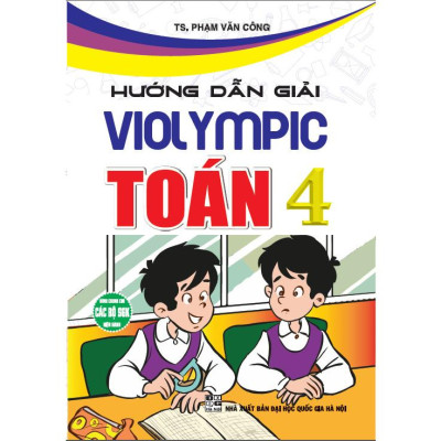 SÁCH - COMBO HƯỚNG DẪN GIẢI VIOLYMPIC TOÁN - TIẾNG ANH + BỘ ĐỀ LUYỆN THI VIOLYMPIC TRẠNG NGUYÊN TIẾNG VIỆT LỚP 4( 3 CUỐN