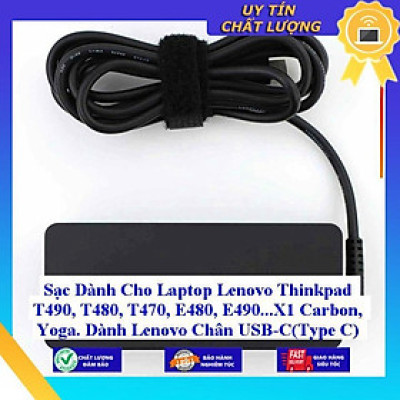 Sạc dùng cho Laptop Lenovo Thinkpad T490 T480 T470 E480 E490...X1 Carbon Yoga. Dành Lenovo Chân USB-C (Type C) 20V-3 - Hàng Nhập Khẩu New Seal
