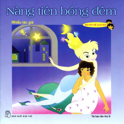 Bé Tập Kể Chuyện - Nàng Tiên Bóng Đêm (Tái Bản 2022)