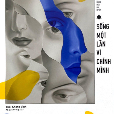 Cảm Xúc Không Phải Đặc Quyền - Sống Một Lần Vì Chính Mình