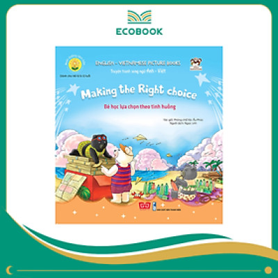 Truyện tranh Song Ngữ Anh - Việt - Bé học lựa chọn theo tình huống (Making the Right choice)