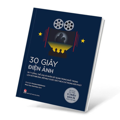30 GIÂY KHOA HỌC - 30 GIÂY ĐIỆN ẢNH - Pamela Hutchinson - Phan Cao Hoài Nam dịch - (bìa mềm)