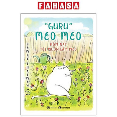 Sách - "Guru" Meo Meo - Hôm Nay Tôi Muốn Làm Mèo