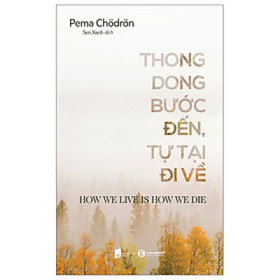 Thong Dong Bước Đến - Tự Tại Đi Về-Cuốn Sách Du Lịch Khám Phá Hấp Dẫn