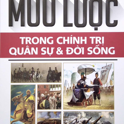 Sách - 100 Câu Chuyện Hay Thế Giới - Mưu Lược Trong Chính Trị Quân Sự & Đời Sống