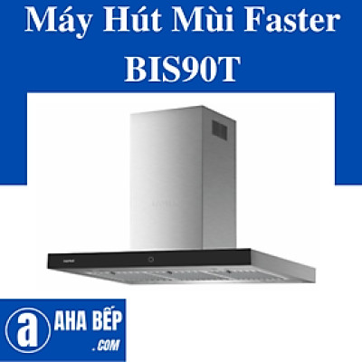 Máy Hút Mùi Faster BIS 90T. Hàng Chính Hãng