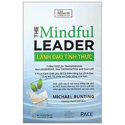 Sách - Lãnh Đạo Tỉnh Thức - The Mindful Leader - Michael Bunting - Pace Books