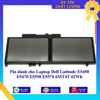 Pin dùng cho Laptop Dell Latitude E5450 E5470 E5550 E5570 6MT4T 62Wh - Hàng Nhập Khẩu New Seal