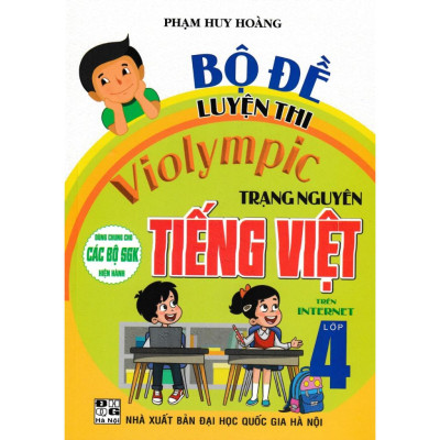 SÁCH - COMBO HƯỚNG DẪN GIẢI VIOLYMPIC TOÁN - TIẾNG ANH + BỘ ĐỀ LUYỆN THI VIOLYMPIC TRẠNG NGUYÊN TIẾNG VIỆT LỚP 4( 3 CUỐN