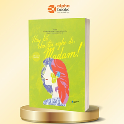 Hãy Kể Cho Tôi Nghe Đi Madam! (Tôn Nữ Xuân Quỳnh & Tôn Nữ Xuân Quyên)