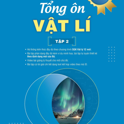Tổng Ôn Vật Lí - Tập 2 (Theo Chương Trình SGK Mới)