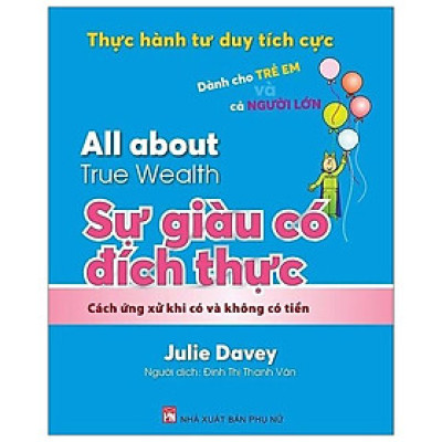 Thực Hành Tư Duy Tích Cực: All About True Wealth - Sự Giàu Có Đích Thực
