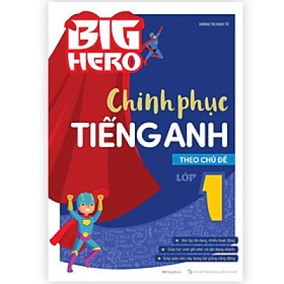 Sách - Big Hero Chinh Phục Tiếng Anh Theo Chủ Đề Lớp 1 - Megabook