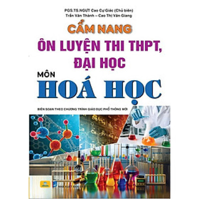 Sách - Cẩm Nang Ôn Luyện Thi THPT, Đại Học Môn Hóa Học - Biên soạn theo chương trình GDPT mới - ndbooks