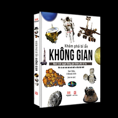 Sách Khám Phá Bí Ẩn Không Gian - Hành Trình Xuyên Không Gian Khám Phá Vũ Trụ Với Nhiều Hình Ảnh Đặc Sắc