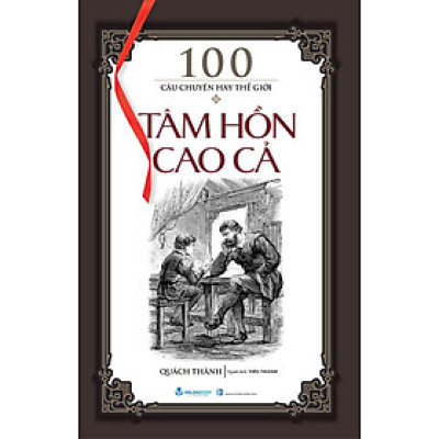100 Câu Chuyện Hay Thế Giới - Tâm Hồn Cao Cả