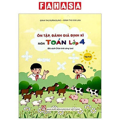 Ôn Tập, Đánh Giá Định Kì Môn Toán Lớp 4 - Tập 2 (Chân Trời) (Chuẩn)