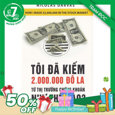 Trạm Đọc Official | Tôi Đã Kiếm 2.000.000 Đô La Từ Thị Trường Chứng Khoán Như Thế Nào (Tái Bản)