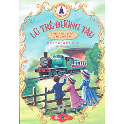 Lũ trẻ đường tàu (The Railway Children) - Song ngữ Anh Việt, tặng kèm file nghe & note từ vựng