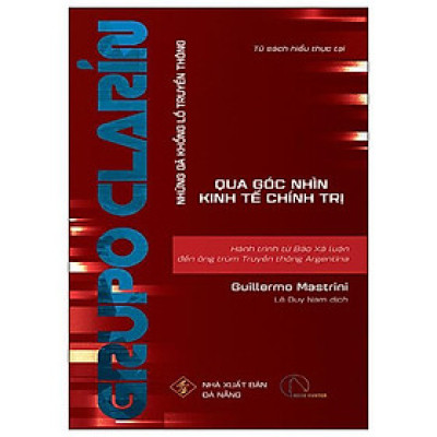 Grupo Clarin - Hành Trình Từ Báo Xã Luận Đến Ông Trùm Truyền Thông Argentina
