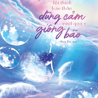 Sách - Tôi Thích Bản Thân Dũng Cảm Vượt Qua Giông Bão