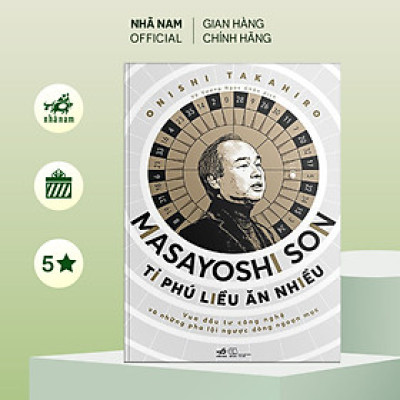 Sách - Masayoshi Son - Tỉ phú liều ăn nhiều - Nhã Nam Official