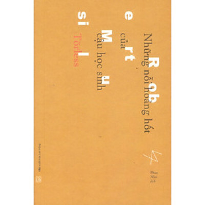 Robert Musil - Những nỗi hoảng hốt của cậu học sinh Törless