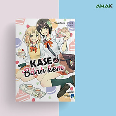 [Manga] Kase và Bánh Kem - Amakbooks