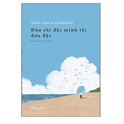  Chỉ Độc MìnĐâuh Tôi Đơn Độc