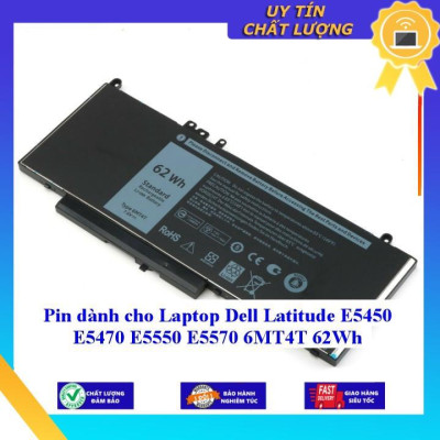 Pin dùng cho Laptop Dell Latitude E5450 E5470 E5550 E5570 6MT4T 62Wh - Hàng Nhập Khẩu New Seal