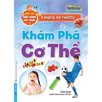 Khám phá cơ thể (Học vui, hiểu rộng, biết nhiều) - Bản Quyền