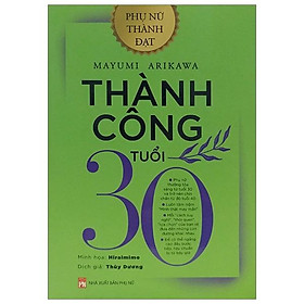 Phụ Nữ Thành Đạt - Thành Công Tuổi 30