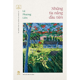 Sách - Những Tia Nắng Đầu Tiên (Tủ Sách Vàng - Tác Phẩm Chọn Lọc Dành Cho Thiếu Nhi)