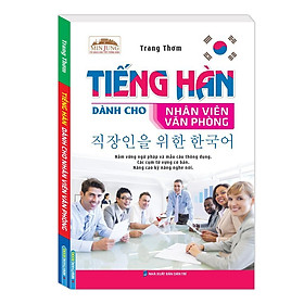 Sách - Tiếng Hàn Dành Cho Nhân Viên Văn Phòng - Minh Thắng