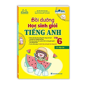 Sách - Global Success - Bồi Dưỡng Học Sinh Giỏi Tiếng Anh Lớp 6 - Có Đáp Án - Minh Thắng