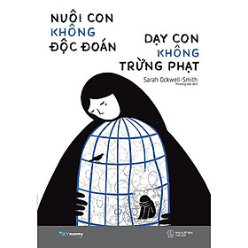 Sách - Nuôi Con Không Độc Đoán - Dạy Con Không Trừng Phạt - AZ Việt Nam