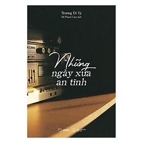 Sách - Những Ngày Xưa An Tĩnh - AZ Việt Nam