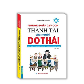 Sách - Phương Pháp Dạy Con Thành Tài Của Người Do Thái - Phạm Hồng - Minh Thắng