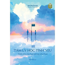 Sách - Tâm Lý Học Tình Yêu - Tình Yêu Của Bạn Giống Như Bạn - AZ Việt Nam