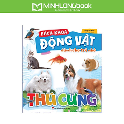 Bách Khoa Động Vật Dành Cho Trẻ Nhỏ - Thú Cưng