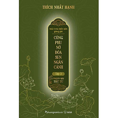 Nhật Tụng Thiền Môn Giảng Giải - Công Phu Nở Đóa Sen Ngàn Cánh - Tập 3: Công Phu Ngày Thứ Tư