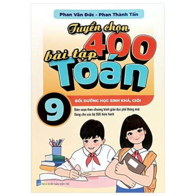 Tuyển Chọn 400 Bài Tập Toán 9 (Theo Chương Trình GDPT Mới)