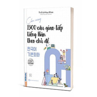 Cẩm nang 1300 câu giao tiếp tiếng Hàn theo chủ đề