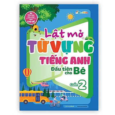 Sách - Lật Mở Từ Vựng Tiếng Anh Đầu Tiên Cho Bé - Cuốn 2 - Megabook