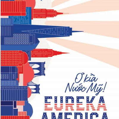 EUREKA AMERICA – Ơ Kìa Nước Mỹ!