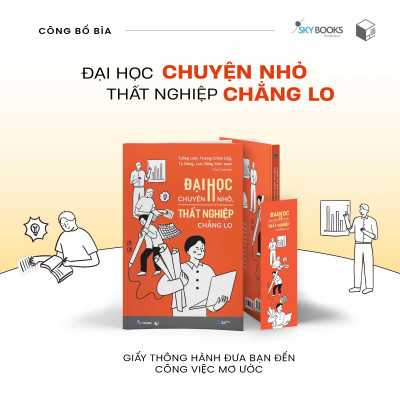 Sách - Đại Học Chuyện Nhỏ, Thất Nghiệp Chẳng Lo