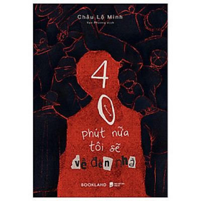 40 Phút Nữa Tôi Sẽ Về Đến Nhà