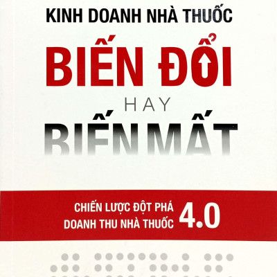 Sách - Kinh Doanh Nhà Thuốc - Biến Đổi Hay Biến Mất