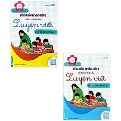 Sách - Bé Chuẩn Bị Vào Lớp 1 - Chữ Cái, Chữ Ghép, Nét Cơ Bản Và Chữ Số - Bộ 2 Cuốn