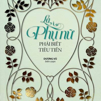 Là Phụ Nữ Phải Biết Tiêu Tiền
